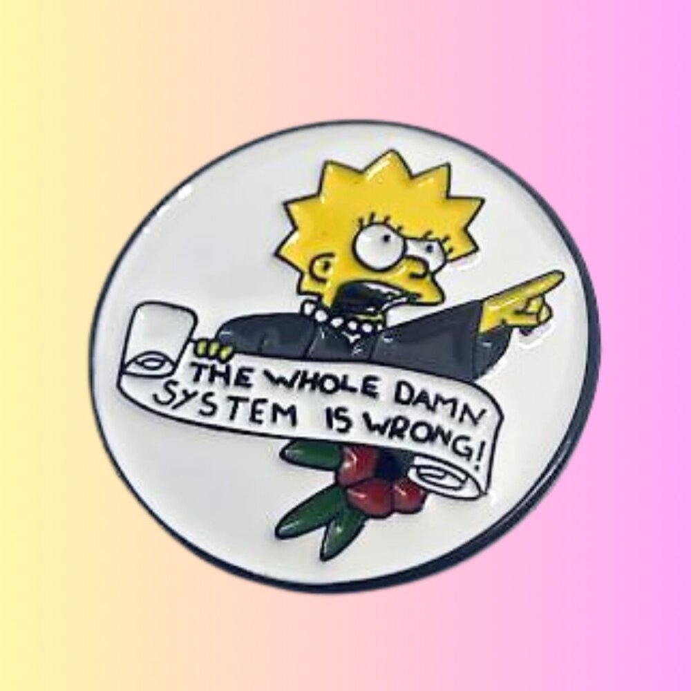 Lisa Simpson Protest Enamel Pin // "The Whole Damn System Is Wrong" Quote Pin